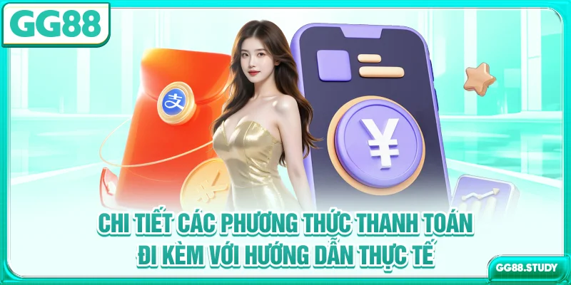 Chi tiết các phương thức thanh toán đi kèm với hướng dẫn thực tế