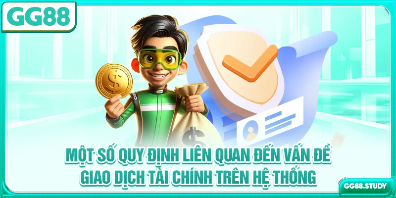 Một số quy định liên quan đến vấn đề giao dịch tài chính trên hệ thống